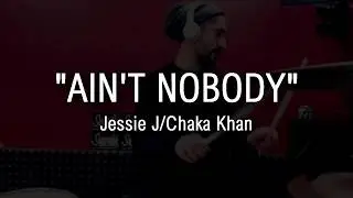 AIN'T NOBODY (CHAKA KHAN/JESSIE J) | DRUM COVER BY JOAO FIGUEIREDO