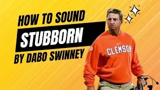Clemson's Dabo Swinney's Comments About Georgia Game Scream STUBBORN