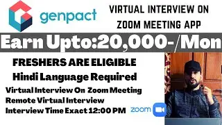 Genpact Virtual Interview On Zoom Meeting App Timing:12:00 PM