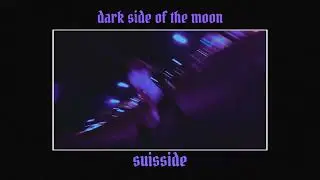 suisside // dark side of the moon (slowed & reverb)