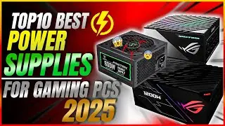 10 BEST POWER SUPPLIES FOR PCS 2025 