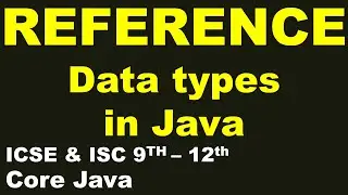REFERENCE Data Types in Java | ICSE & ISC 9th-12th | Core Java