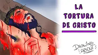 LA TORTURA DE CRISTO ¿Cómo fue verdaderamente? | Draw My Life