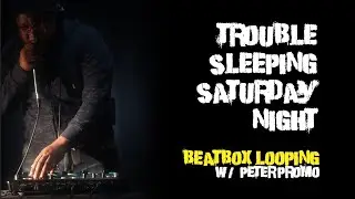 Saturday Night Beatbox Looping w/ PeterPromo (Boss RC 505 Lesson 9)