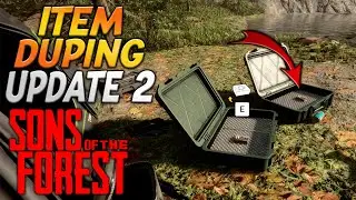 How Item Duping Works After Update 2 In Sons Of The Forest