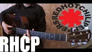 Red Hot Chilli Peppers На гитаре [RHCP]