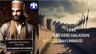 KAYSERİ'DE MOĞOL SAVUNMASI / #kayseri #moğollar #tarih
