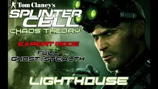 Splinter Cell: Chaos Theory | Mission 1 - Lighthouse (Expert Difficulty and 100% Stealth)