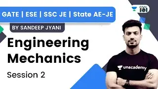 Engineering Mechanics | Session 2 | ESE/GATE/SSC JE/State AE-JE | Sandeep Jyani