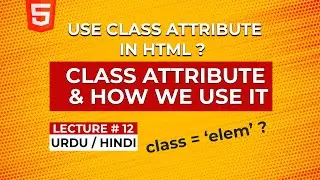 Class Attribute In HTML ||  Mastering HTML's Class Attribute || Lesson 12 || @CodeShodeWithAzaib