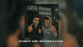 Antares ft. Rado - Orta Parmak Havada (Official Audio)