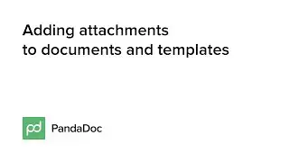 PandaDoc - Adding Attachments to Documents and Templates - June 2015