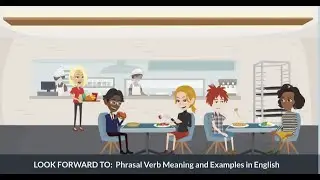 LOOK FORWARD TO - Phrasal Verb Meaning and Examples in English