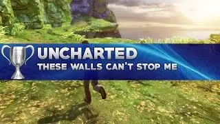 These Walls Cant Stop Me | Uncharted: Drake's Fortune Trophy Guide | 07:54 Chapter 12 Speedrun