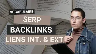 Définition des termes SERP, Backlinks, Liens internet & externe - Vocabulaire SEO