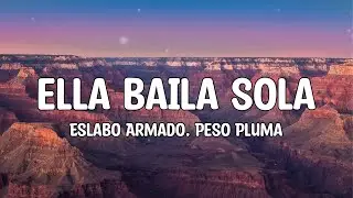 Eslabo Armado, Peso Pluma   Ella Baila Sola