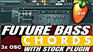 3x Osc - Future Bass Chords | Stock Plugin  - FL Studio Tutorial