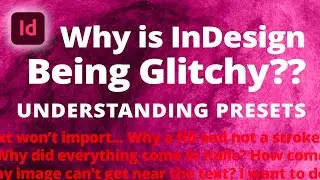 Is InDesign Being Buggy?? Clear Your Presets!