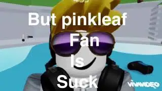Apologize pls pinkleaf not suck
