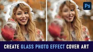 How to Create Glass Photo Effect Cover Art in Photoshop