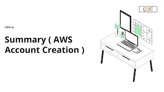 Summary ( AWS Account Creation ) | COIT