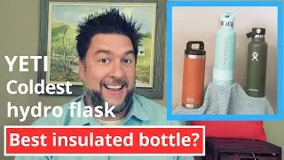 Coldest Water Bottle vs YETI vs Hydro Flask: Best Insulated bottle? 