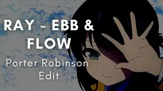 【FL Studio】Ray - Ebb & Flow (Porter Robinson edit) Remake Practice (FREE FLP)