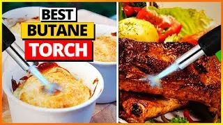 Best Butane Torch Reviews in 2026 – [Top 7 Picks That Actually Work!]