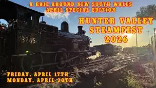 Rail Around New South Wales - Hunter Valley Steamfest 2026 | April 2026 Special Edition (1 HOUR)
