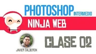 Ninja Web / Curso de Photoshop Nivel Intermedio - Clase 2