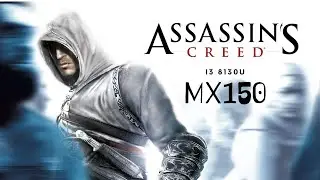 Assassin's Creed 1 - i3 8130u - Geforce MX150