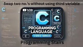 Swap two numbers without using third variable & using Bitwise XOR (^) operator | Session 21