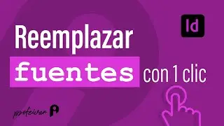 Reemplazar fuentes en InDesign automáticamente