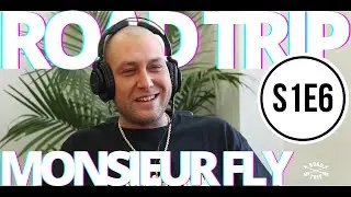 ROAD TRIP // Saison1 // Épisode 6 // MONSIEUR FLY