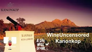 WineUncensored: Kanonkop, South Africa