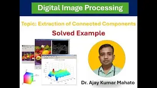 Module 2.1 : Extraction of Connected Components | Morphological Operations | DIP
