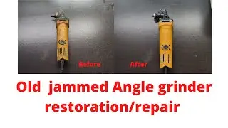 Old Jammed Angle grinder restoration/repair