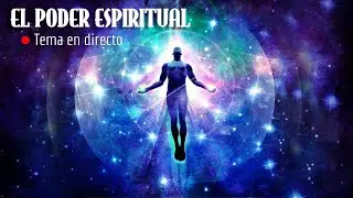 Los Poderes Psíquicos del Ser Espiritual • EN DIRECTO