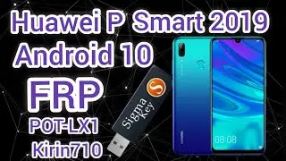 FRP  Huawei P smart 2019 POT-LX1 emui 10.0.0.326 Сброс  Google  Аккаунта Sigmakey