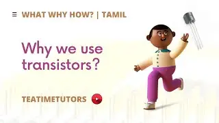Why we use transistors ? | in Tamil | 
