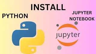 INSTALL PYTHON  JUPYTER NOTEBOOK HELLO WORLD
