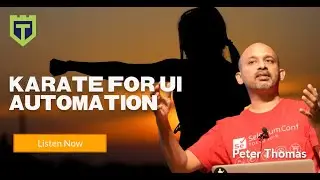 Karate for UI Automation with Peter Thomas