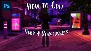 How to Edit Sims 4 Screenshots ~ (Adobe Photoshop 2021)