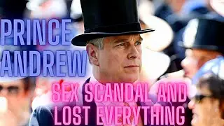 Prince Andrew: sex scandal and lost everything