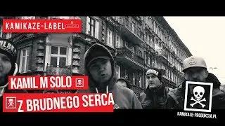 KAMIL M SOLO - Z BRUDNEGO SERCA ft. GOROL TRT , ZGRED / prod. Szychasdl