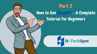 How to Use ChatGPT - A Complete Tutorial For Beginners