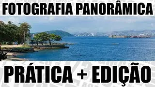 Fotografia Panorâmica: Prática + Edição 🏞️