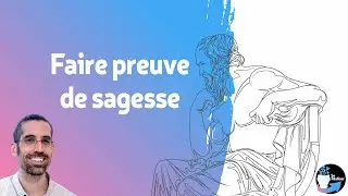 Comment devenir plus sage ?