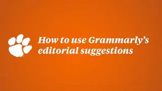 How to use Grammarly’s editorial suggestions for clarity, engagement and more