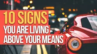 10 Signs You are Living Above Your Means